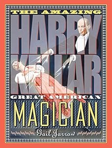 The Amazing Harry Kellar: Great American Magician