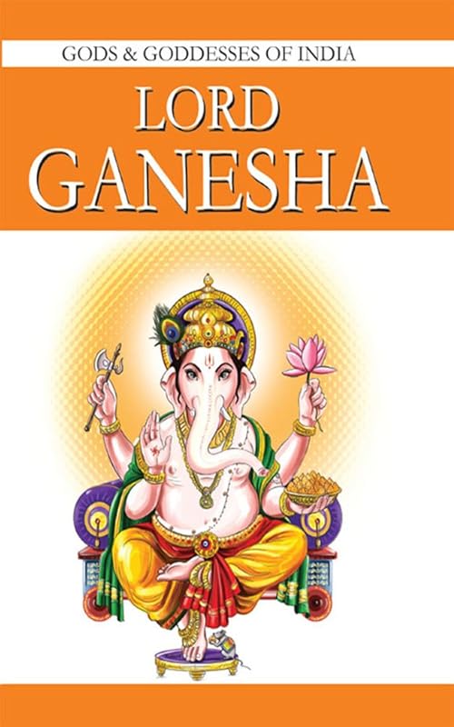 Lord Ganesha: Gods & Goddesses Of India by O.P. Jha