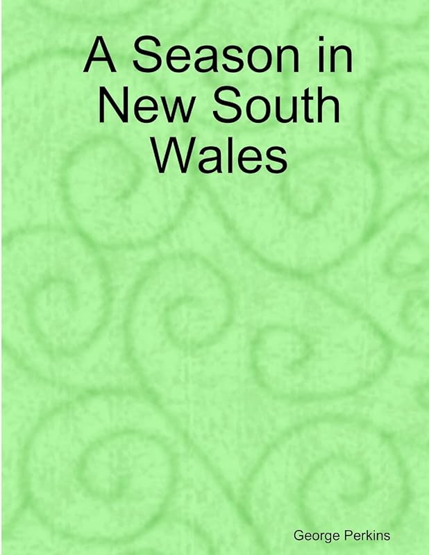 A Season in New South Wales by George Perkins