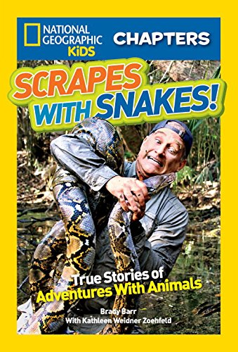 National Geographic Kids Chapters: Scrapes With Snakes: True Stories of Adventures With Animals by Kathleen Weidner Zoehfeld
