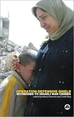 Operation Defensive Shield: Witnesses to Israeli War Crimes