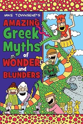 Amazing Greek Myths of Wonder and Blunders