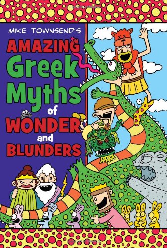 Amazing Greek Myths of Wonder and Blunders by Michael Townsend