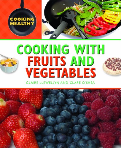 Cooking With Fruits and Vegetables by Claire Llewellyn