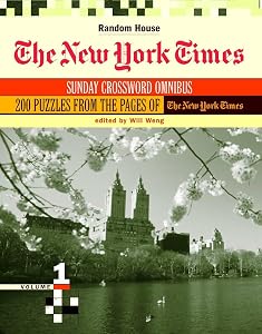 The New York Times Sunday Crossword Omnibus, Volume 1 by Will Weng