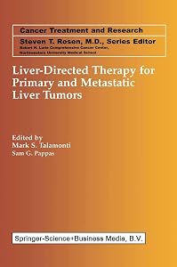Liver-Directed Therapy for Primary and Metastatic Liver Tumors (Cancer Treatment and Research Book 109) by Mark S. Talamonti