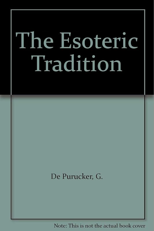 THE ESOTERIC TRADITION. by G de Purucker