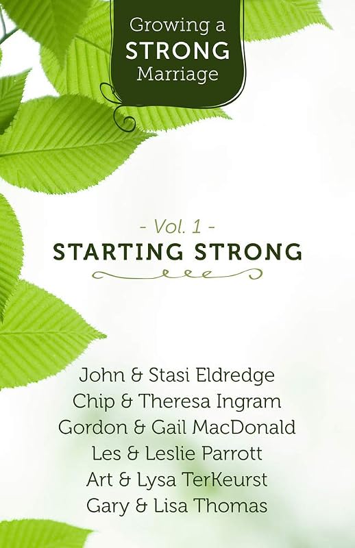 Starting Strong: Starting Strong (Growing a Strong Marriage) by John & Stasi Eldredge