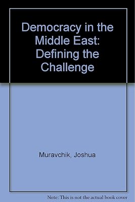 Democracy in the Middle East: Defining the Challenge