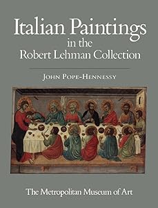 The Robert Lehman Collection: Volume I, Italian Paintings