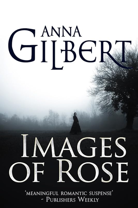 Images of Rose by Anna Gilbert