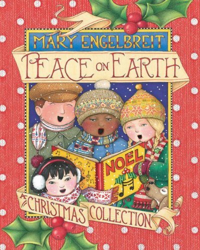 Peace on Earth, A Christmas Collection by Mary Engelbreit