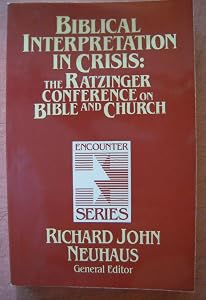 Biblical Interpretation in Crisis: The Ratzinger Conference on Bible and Church (Encounter Series)