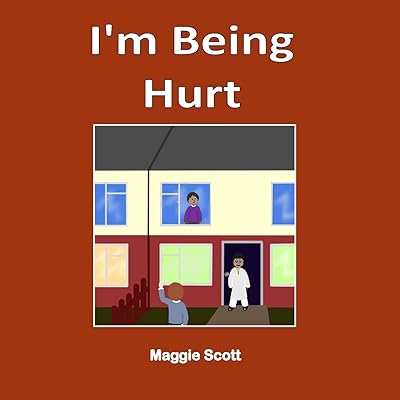 I'm Being Hurt: Softback book for primary age children to read with an adult or read themselves. Children learn through the picture book story to speak up when they are being hurt or abused