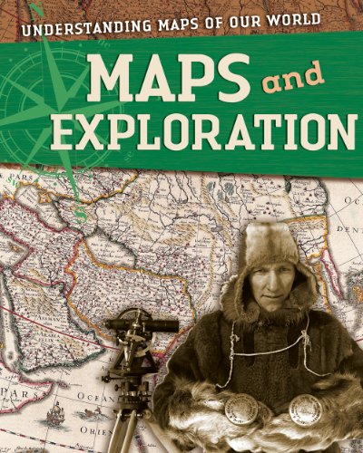 Maps and Exploration (Understanding Maps of Our World) by Tim Cooke