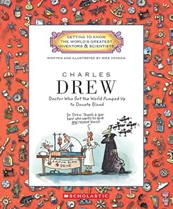 Charles Drew: Doctor Who Got the World Pumped Up to Donate Blood
