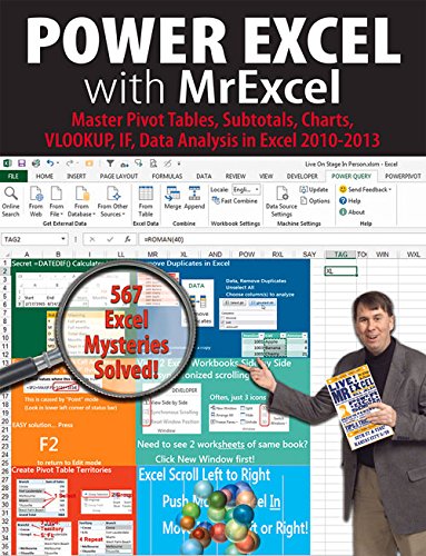Power Excel with MrExcel: Master Pivot Tables, Subtotals, Charts, VLOOKUP, IF, Data Analysis in Excel 20102013 by Bill Jelen