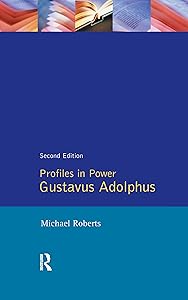 Gustavas Adolphus (Profiles In Power) by Michael Roberts