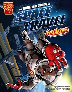 The Amazing Story of Space Travel: Max Axiom STEM Adventures