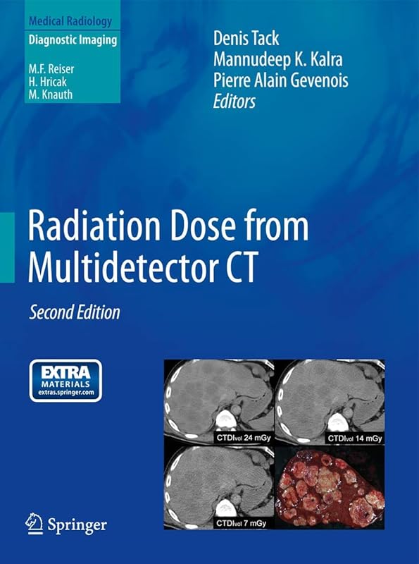 Radiation Dose from Multidetector CT (Medical Radiology) by Denis Tack