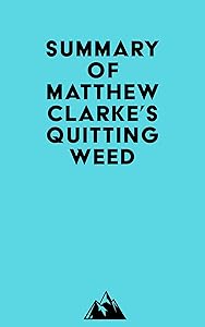 Summary of Matthew Clarke's Quitting Weed