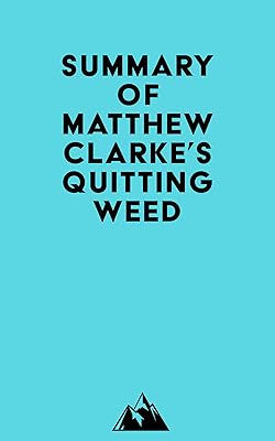 Summary of Matthew Clarke's Quitting Weed