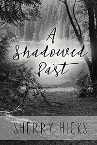 A Shadowed Past by Sherry Hicks