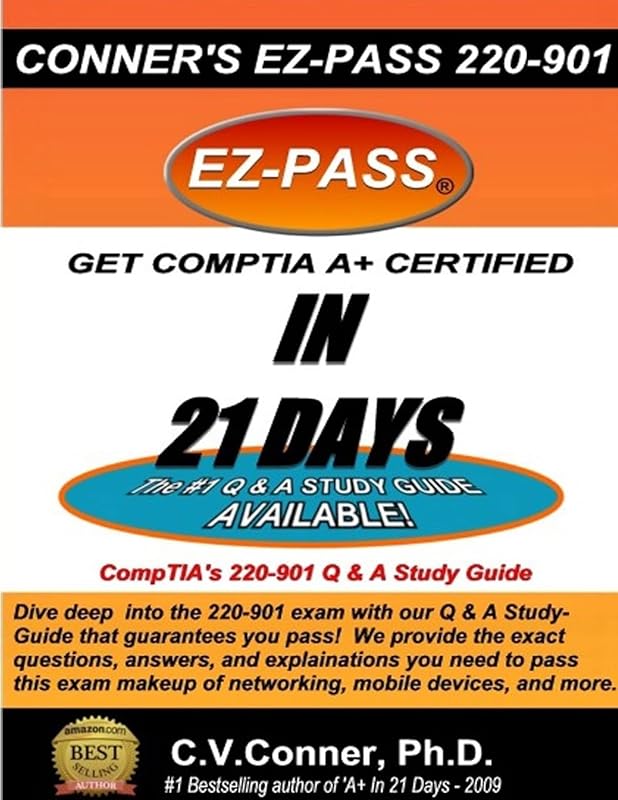 Comptia A+ in 21 Days: The 220-901 Studyguide by C V Conner