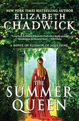 The Summer Queen: A Novel of Eleanor of Aquitaine
