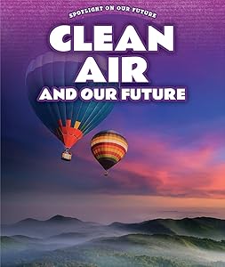 Clean Air and Our Future (Spotlight on Our Future)