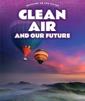 Clean Air and Our Future (Spotlight on Our Future)