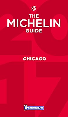 MICHELIN Guide Chicago 2017: Restaurants (Michelin Guide/Michelin)