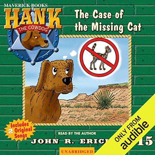 The Case of the Missing Cat: Hank the Cowdog by John R. Erickson