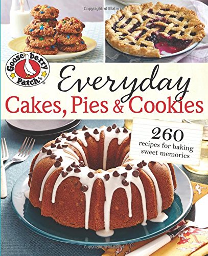 Gooseberry Patch Everyday Cakes, Pies & Cookies by Gooseberry Patch