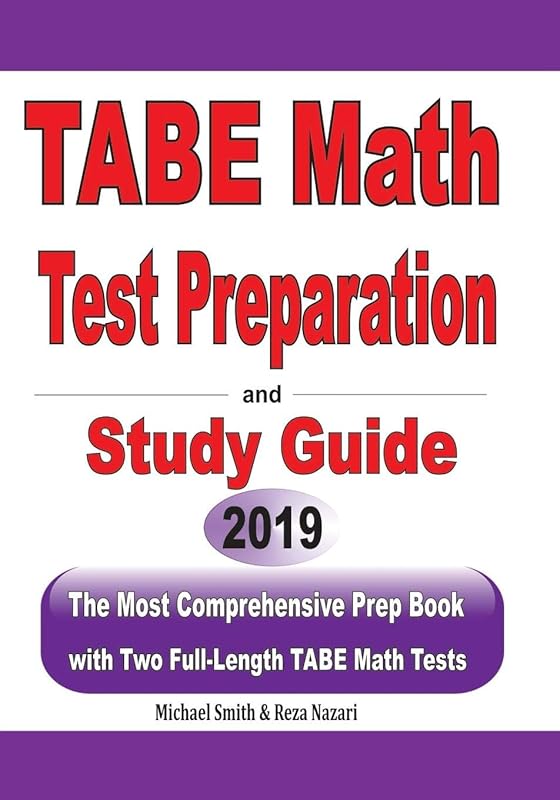 TABE Math Test Preparation and study guide: The Most Comprehensive Prep Book with Two Full-Length TABE Math Tests by Michael Smith