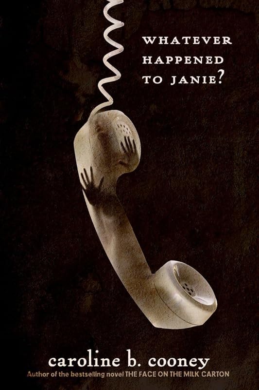 Whatever Happened to Janie? (The Face on the Milk Carton Series) by Caroline B. Cooney