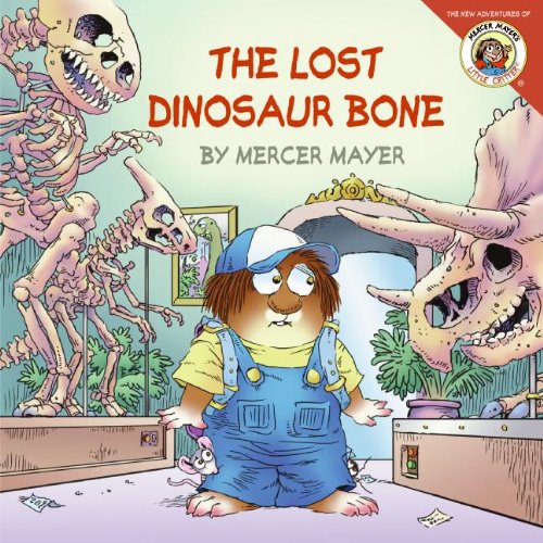 The Lost Dinosaur Bone (Little Critter) by Mercer Mayer