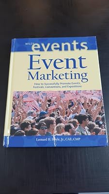 Event Marketing: How to Successfully Promote Events, Festivals, Conventions, and Expositions