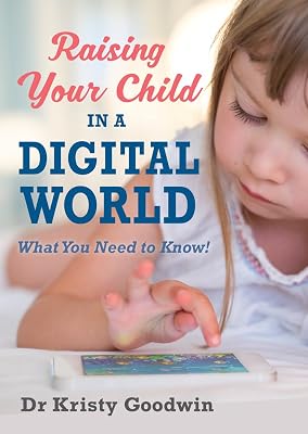 Raising Your Child in a Digital World: What You Need to Know!