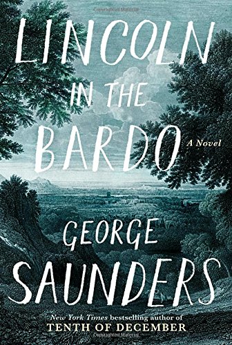 Lincoln in the Bardo: A Novel by George Saunders