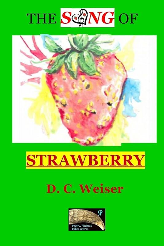 The Song of Strawberry by Dennis Weiser