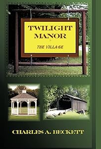 Twilight Manor: The Village by Charles A Beckett