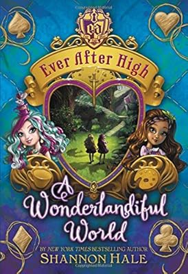 Ever After High: A Wonderlandiful World (Ever After High (3))