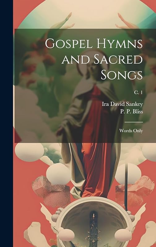 Gospel Hymns and Sacred Songs: Words Only; c. 1 by Ira David 1840-1908 Sankey