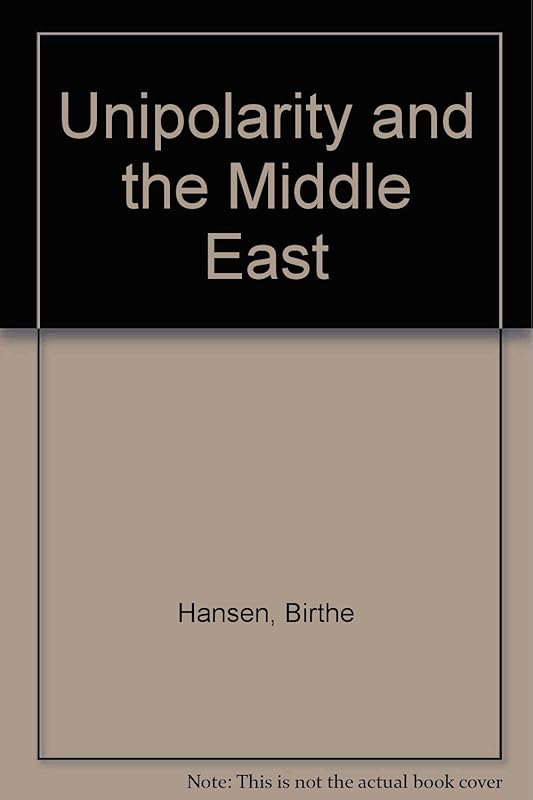 Unipolarity & Middle East by Birthe Hansen