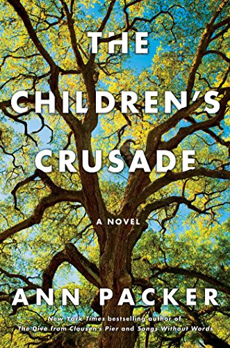 The Children's Crusade: A Novel by Ann Packer