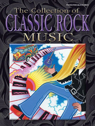 The Collection Of Classic Rock Music Piano/Vocal/Chords by Hal Leonard Corp.