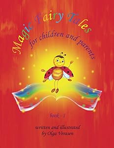 Magic Fairy Tales for children and parents: Rainbow series by Olga Verasen