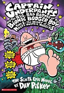 Captain Underpants and the Big, Bad Battle of the Bionic Booger Boy Part 1: The Night of the Nasty Nostril Nuggets