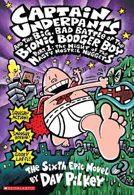 Captain Underpants and the Big, Bad Battle of the Bionic Booger Boy Part 1: The Night of the Nasty Nostril Nuggets